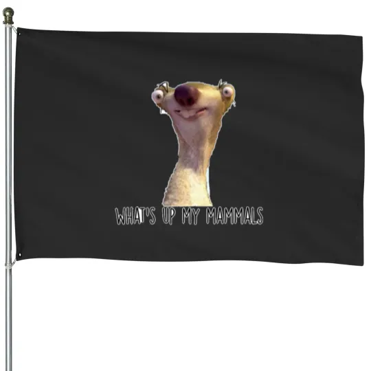 Discover What’s Up My Mammals It’s Sid the Sloth House Flags
