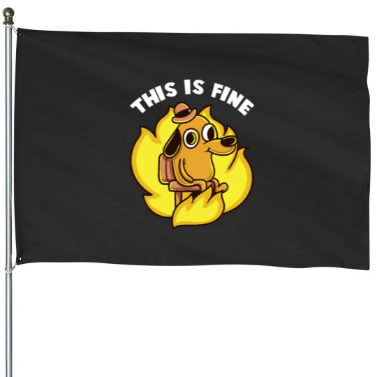 Discover This Is Fine Internet Meme House Flags