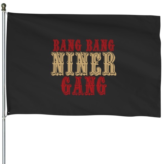 Discover Bang Bang Niner Gang San Francisco Football Sports Fan House Flags