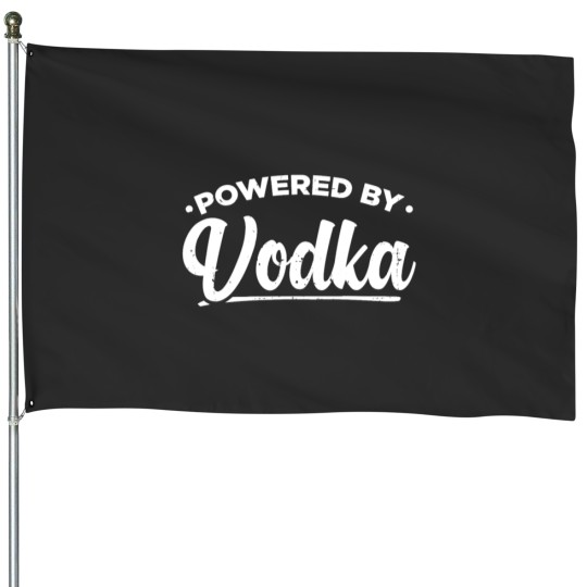 Discover Powered By Vodka | Vodka Lover Gift House Flags