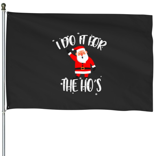 Discover I Do It For The Ho's Rude House Flags