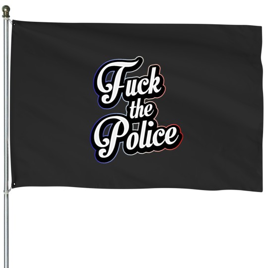 Discover Fck the police House Flags