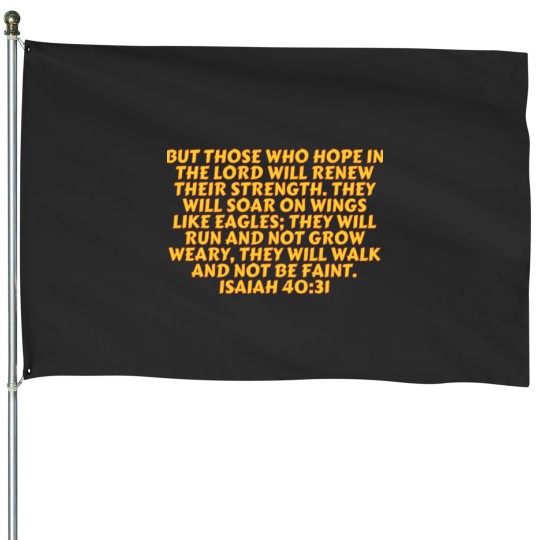 Discover Isaiah 4031 Bible Verse Isaiah 40 31 House Flags