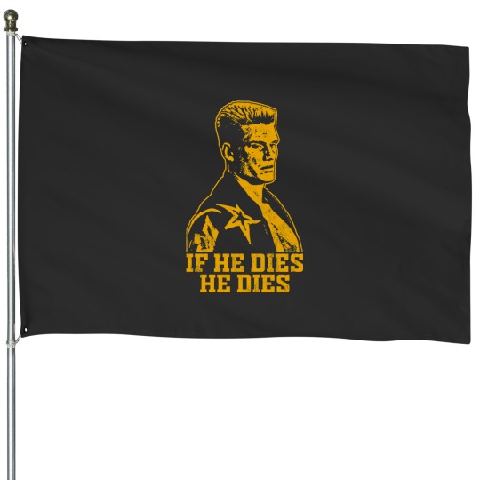 Discover If he dies he dies House Flags