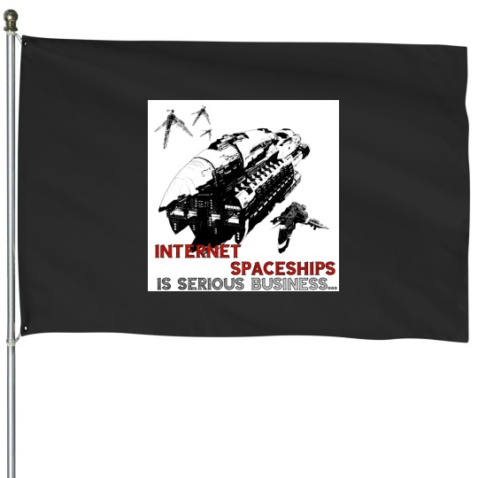 Discover Internet Spaceships is Serious Business House Flags