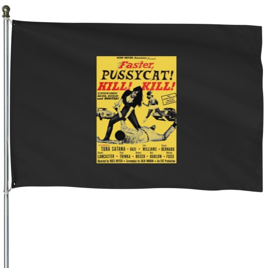 Discover Faster Pussycat Kill Kill 1966 Cult Movie without background Artwork Vintages Tshir T-Shi House Flags