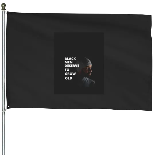 Discover Black Men Deserve To Grow House Flags