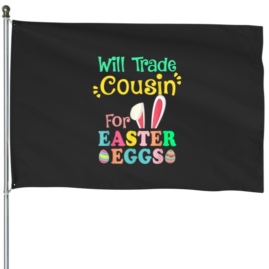 Discover Will Trade Cousin For Eggs Easter Day Boys Girls Gift Idea House Flags