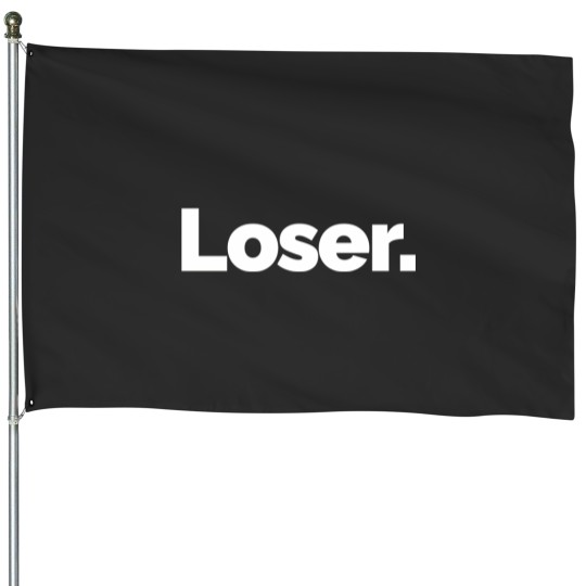 Discover that says loser pullover House Flags