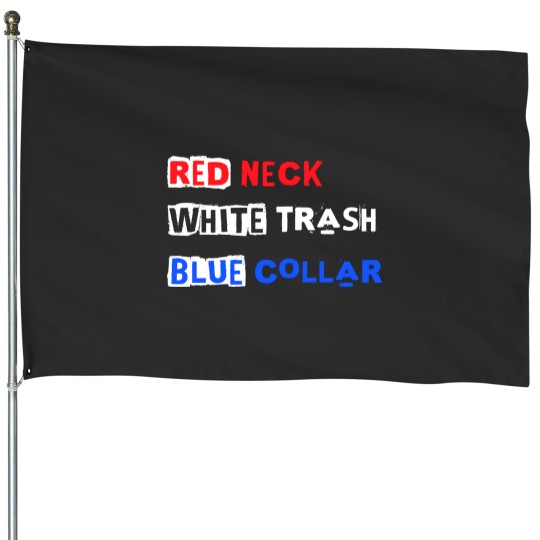 Discover Red Neck_White Trash House Flags