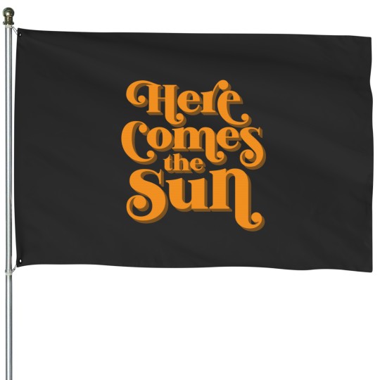 Discover Here Comes the Sun Relaxed Fit House Flags