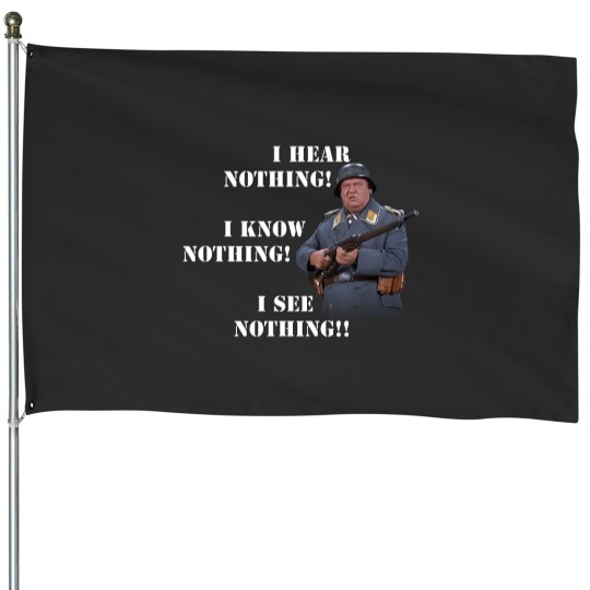 Discover Sgt Schultz Hogan's Heroes Nothing quote House Flags