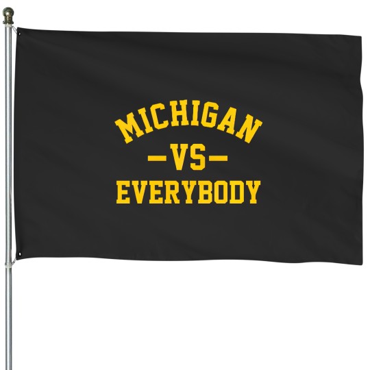 Discover Michigan Vs Everyone Everybody Quote House Flags