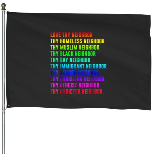 Discover Love thy neighbor thy homeeless neighbor House Flags