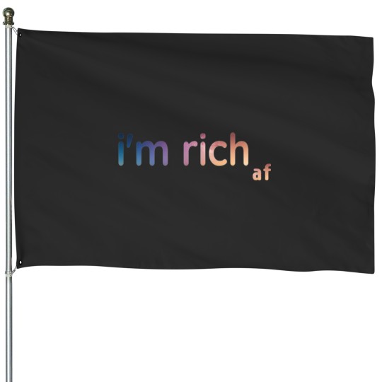 Discover im rich af House Flags