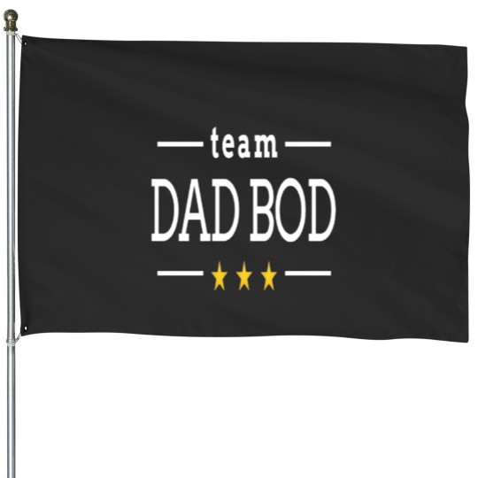 Discover Team dad bod    Style House Flags