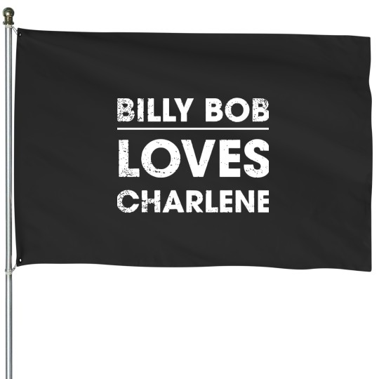 Discover billy bob loves charlene brother t-shirts House Flags