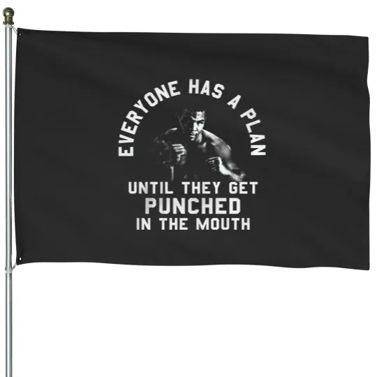 Discover Everyone Has A Plan Until They Get Punched In The Mouth Funny Mike Tyson House Flags