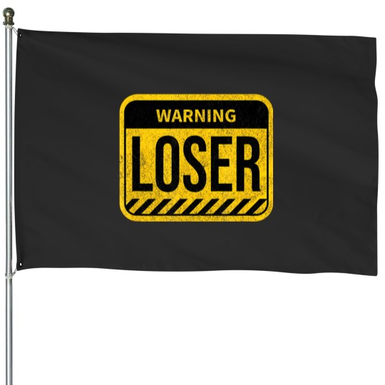 Discover warning loser funny saying sarcastic t House Flags