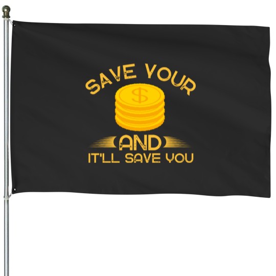 Discover Save Your Money It_ll Save You - dollars cash coins (1) House Flags
