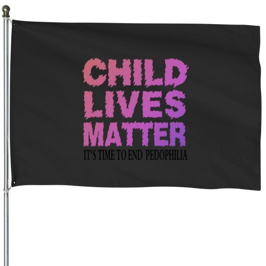 Discover Child Lives Matter End Pedophilia House Flags