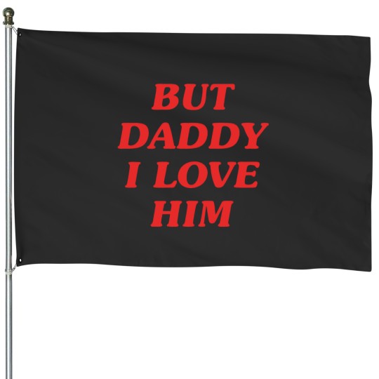 Discover SELLERBut Daddy I Love Him Merchandise Perfect Gift House Flags