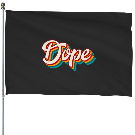 Discover Dope House Flags