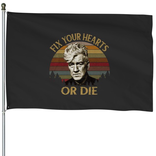 Discover David Lynch Fix Your Hearts Or Die Vintage House Flags