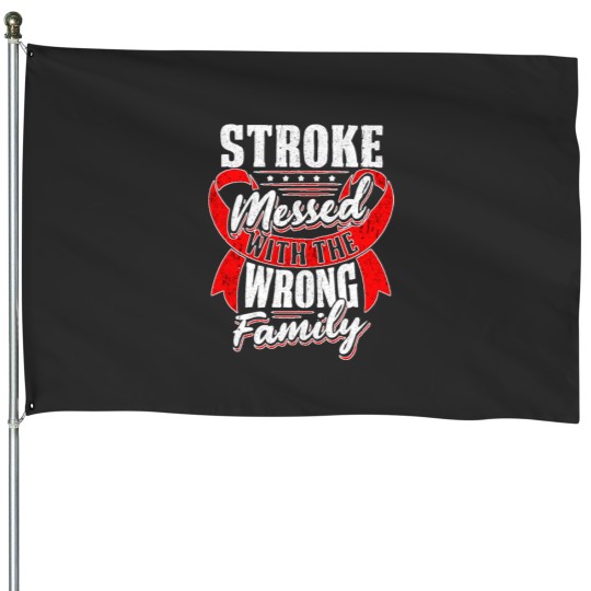 Discover Stroke Messed With The Wrong Family Shirt House Flags