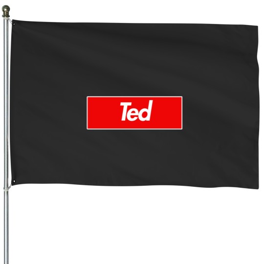 Discover Ted Name Label-Gift For Male Named Ted House Flags