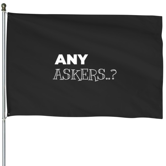 Discover Any Askers Funny House Flags