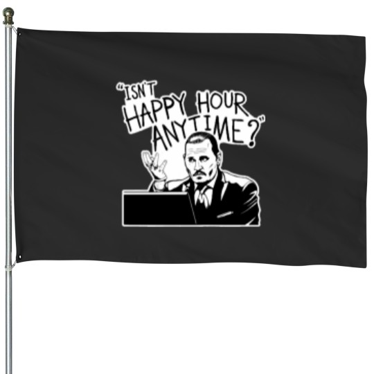 Discover Isnt Happy Hour Anytime House Flags