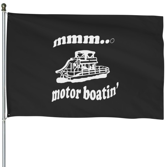 Discover MOTORBOATIN PONTOON House Flags
