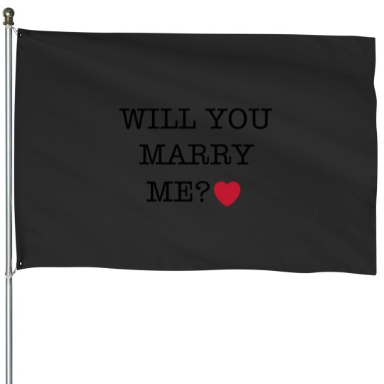 Discover Will You Marry Me House Flags