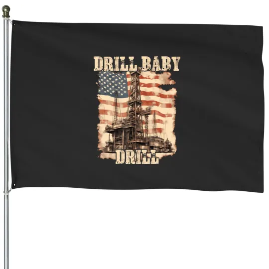 Discover drill baby drill american flag design House Flags