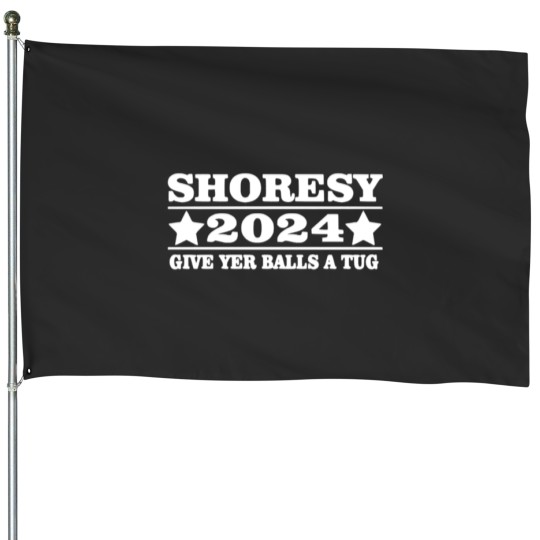 Discover Shoresy 2024 Give Your Balls A Tug House Flags