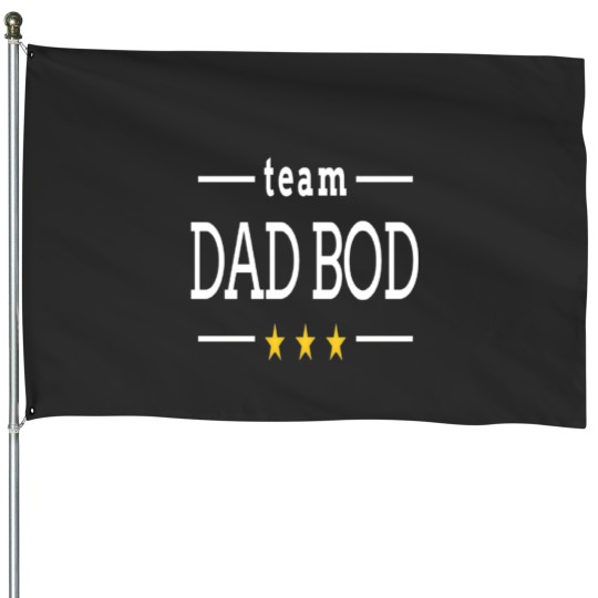 Discover Team dad bod House Flags