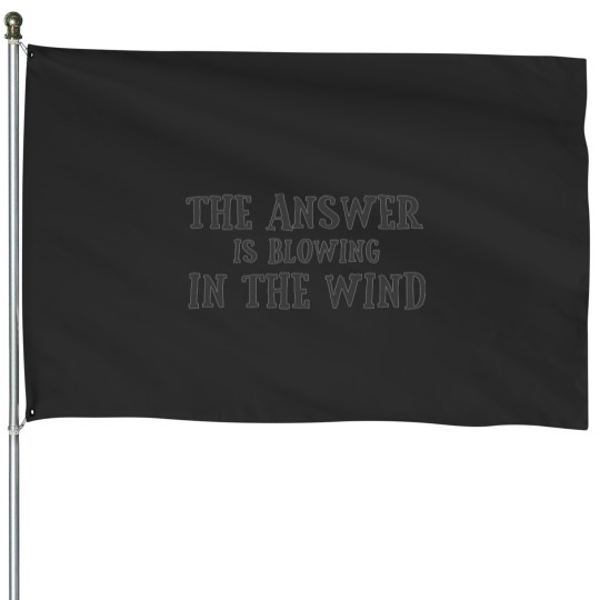 Discover Bob Dylan Lyrics Quote Music Blowing In The Wind House Flags
