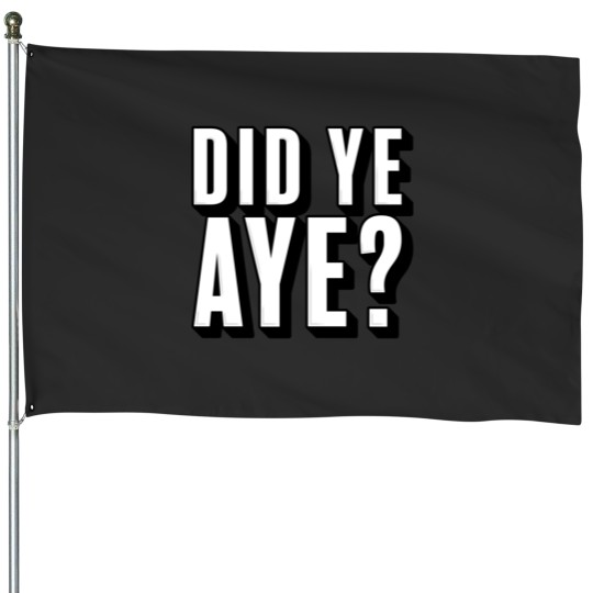 Discover Did ye, Aye (2) House Flags
