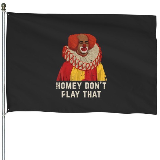 Discover vintage homey don't play that homey the clown House Flags