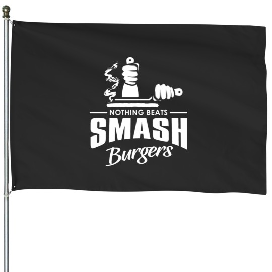 Discover Nothing Beats Smash Burgers (White) House Flags