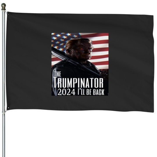 Discover The trumpinator House Flags