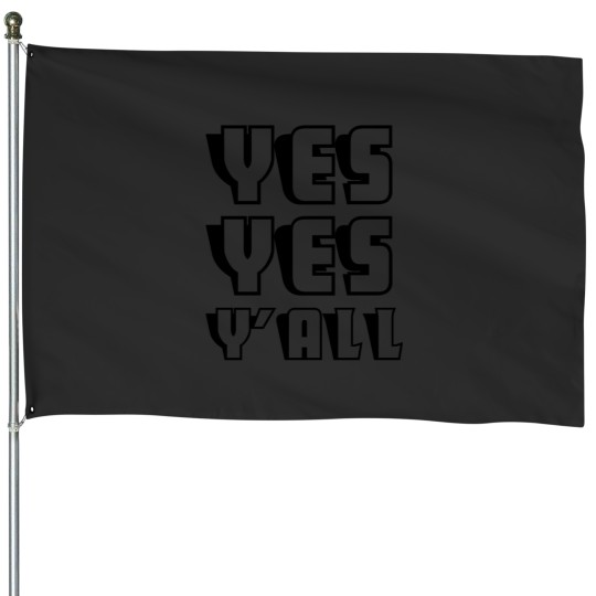 Discover YesYes Y’all House Flags