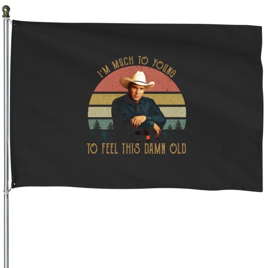 Discover Vintage Garth Tees Brooks-I'm Much To Young To Feel This-Damn-Old House Flags