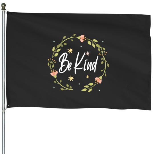 Discover Be Kind House Flags