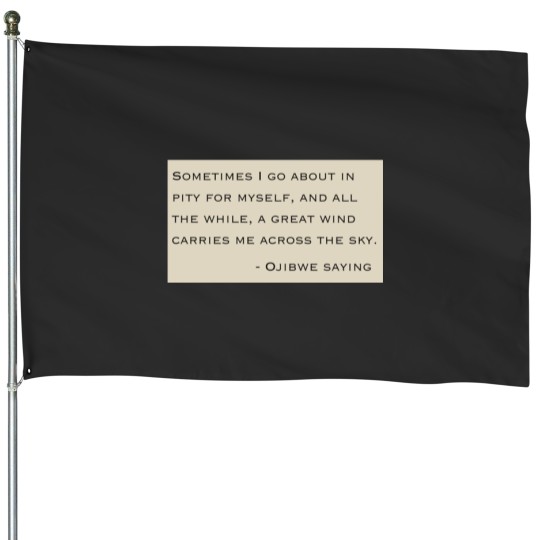 Discover Ojibwe saying House Flags