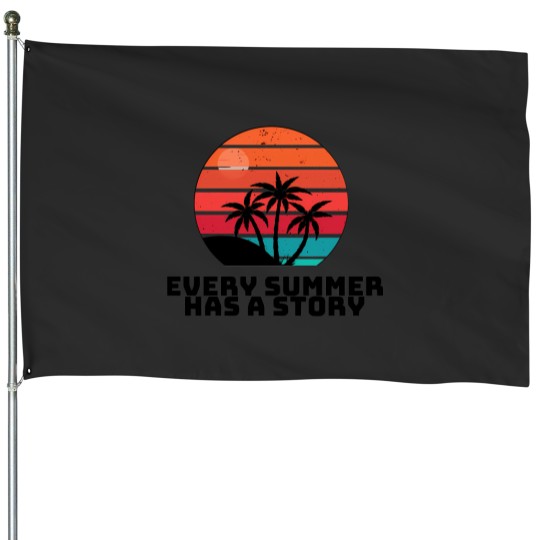 Discover Every Summer Has A Story Summer House Flags