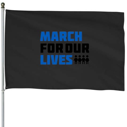 Discover March For Our Lives House Flags