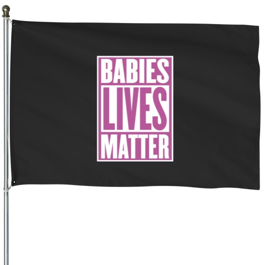 Discover Babies Lives Matter Antti Trafficking House Flags