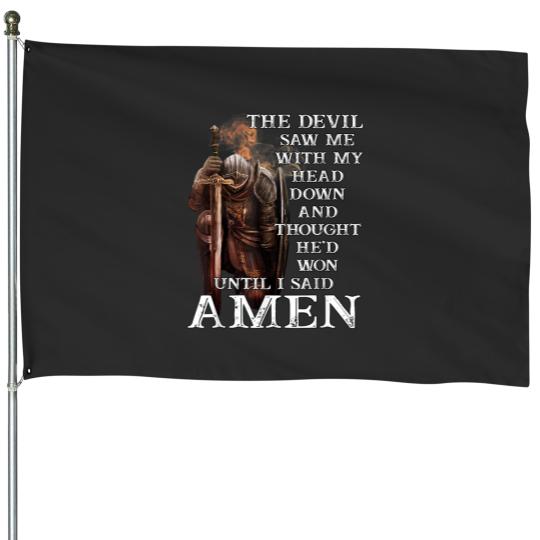 Discover The Devil Saw Me With My Head Down And Thought He'd Won House Flags